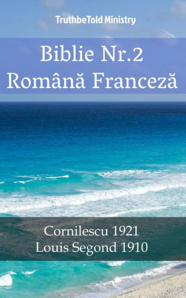 Biblie Nr.2 Româna Franceza: Cornilescu 1921 - Louis Segond 1910