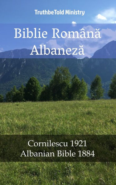 Biblie Româna Albaneza: Cornilescu 1921 - Albanian Bible 1884