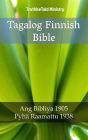 Tagalog Finnish Bible: Ang Bibliya 1905 - Pyhä Raamattu 1938