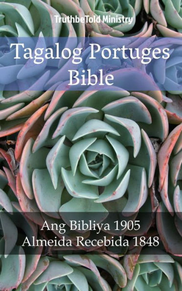 Tagalog Portuges Bible: Ang Bibliya 1905 - Almeida Recebida 1848