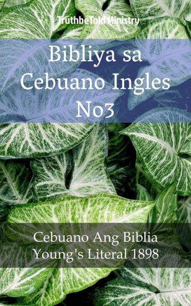 Bibliya sa Cebuano Ingles No3: Cebuano Ang Biblia - Young´s Literal 1898