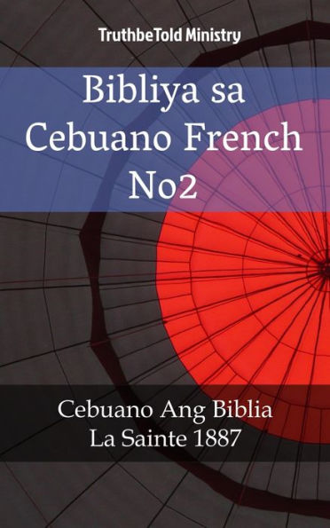 Bibliya sa Cebuano French No2: Cebuano Ang Biblia - La Sainte 1887