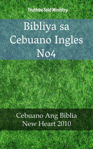 Bibliya sa Cebuano Ingles No4: Cebuano Ang Biblia - New Heart 2010