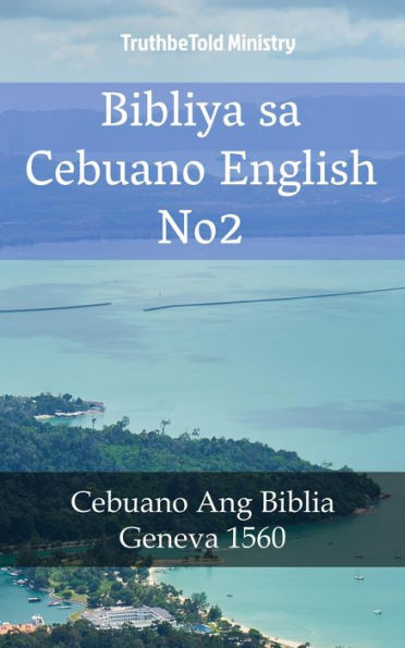 Bibliya sa Cebuano English No2: Cebuano Ang Biblia - Geneva 1560