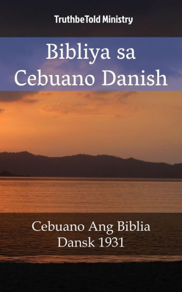 Bibliya sa Cebuano Danish: Cebuano Ang Biblia - Dansk 1931
