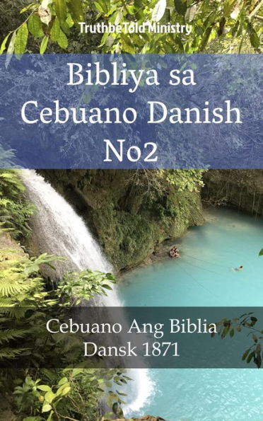 Bibliya sa Cebuano Danish No2: Cebuano Ang Biblia - Dansk 1871