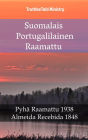Suomalais Portugalilainen Raamattu: Pyhä Raamattu 1938 - Almeida Recebida 1848