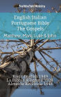 English Italian Portuguese Bible - The Gospels - Matthew, Mark, Luke & John: Basic English 1949 - La Bibbia Riveduta 1924 - Almeida Recebida 1848