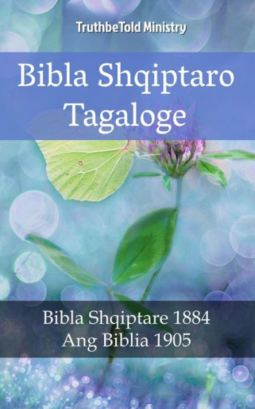 Bibla Shqiptaro Tagaloge: Bibla Shqiptare 1884 - Ang Biblia 1905