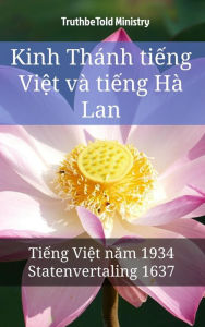 Title: Kinh Thánh ti?ng Vi?t và ti?ng Hà Lan: Ti?ng Vi?t nam 1934 - Statenvertaling 1637, Author: Reggie's Experience