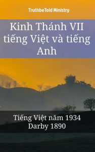 Title: Kinh Thánh VII ti?ng Vi?t và ti?ng Anh: Ti?ng Vi?t nam 1934 - Darby 1890, Author: Reggie's Experience