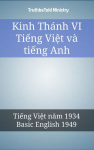 Title: Kinh Thánh VI Ti?ng Vi?t và ti?ng Anh: Ti?ng Vi?t nam 1934 - Basic English 1949, Author: Reggie's Experience