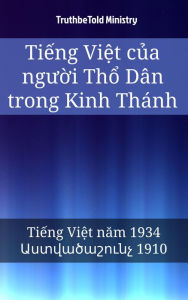 Title: Ti?ng Vi?t c?a ngu?i Th? Dân trong Kinh Thánh: Ti?ng Vi?t nam 1934 - ???????????? 1910, Author: Reggie's Experience