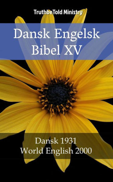 Dansk Engelsk Bibel XV: Dansk 1931 - World English 2000