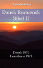 Dansk Rumænsk Bibel II: Dansk 1931 - Cornilescu 1921