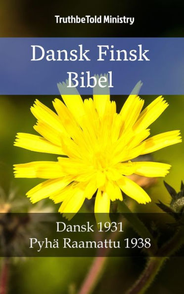 Dansk Finsk Bibel: Dansk 1931 - Pyhä Raamattu 1938
