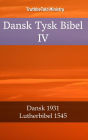Dansk Tysk Bibel IV: Dansk 1931 - Lutherbibel 1545