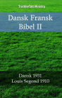 Dansk Fransk Bibel II: Dansk 1931 - Louis Segond 1910