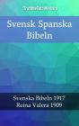 Svensk Spanska Bibeln: Svenska Bibeln 1917 - Reina Valera 1909