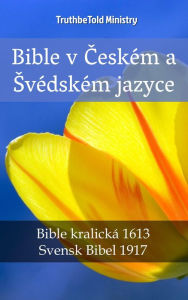 Title: Bible v Ceském a Svédském jazyce: Bible kralická 1613 - Svensk Bibel 1917, Author: TruthBeTold Ministry