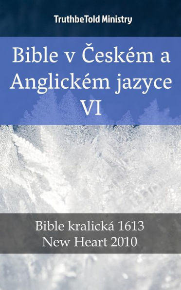 Bible v Ceském a Anglickém jazyce VI: Bible kralická 1613 - New Heart 2010