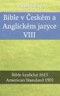 Bible v Ceském a Anglickém jazyce VIII: Bible kralická 1613 - American Standard 1901
