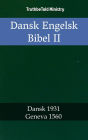 Dansk Engelsk Bibel II: Dansk 1931 - Geneva 1560