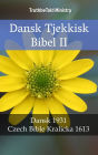 Dansk Tjekkisk Bibel II: Dansk 1931 - Czech Bible Kralicka 1613