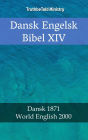 Dansk Engelsk Bibel XIV: Dansk 1871 - World English 2000