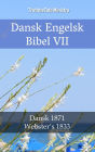 Dansk Engelsk Bibel VII: Dansk 1871 - Webster´s 1833