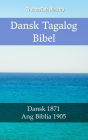 Dansk Tagalog Bibel: Dansk 1871 - Ang Biblia 1905