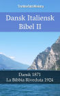 Dansk Italiensk Bibel II: Dansk 1871 - La Bibbia Riveduta 1924