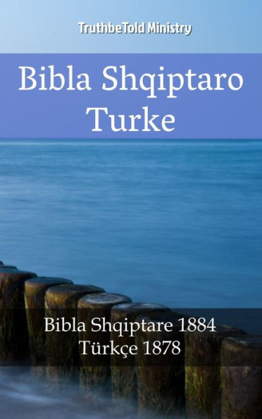 Bibla Shqiptaro Turke: Bibla Shqiptare 1884 - Türkçe 1878