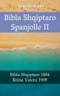 Bibla Shqiptaro Spanjolle II: Bibla Shqiptare 1884 - Reina Valera 1909