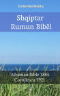 Bibla Shqiptaro Rumune: Bibla Shqiptare 1884 - Cornilescu 1921