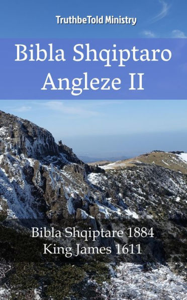 Bibla Shqiptaro Angleze II: Bibla Shqiptare 1884 - King James 1611