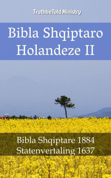 Bibla Shqiptaro Holandeze II: Bibla Shqiptare 1884 - Statenvertaling 1637