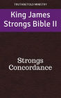 King James Strongs Bible II: Strongs Concordance