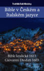 Bible v Ceském a Italském jazyce: Bible kralická 1613 - Giovanni Diodati 1603