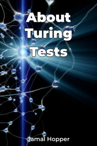 Title: About Turing Tests, Author: Jamal Hopper