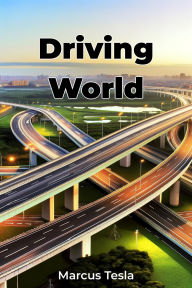 Title: Driving World, Author: Marcus Tesla