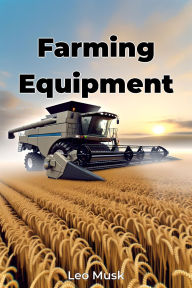 Title: Farming Equipment, Author: Leo Musk