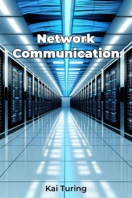 Title: Network Communication, Author: Kai Turing