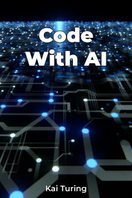 Title: Code With AI, Author: Kai Turing