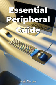 Title: Essential Peripheral Guide, Author: Mei Gates