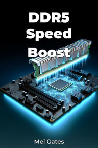 Title: DDR5 Speed Boost, Author: Mei Gates