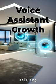 Title: Voice Assistant Growth, Author: Kai Turing