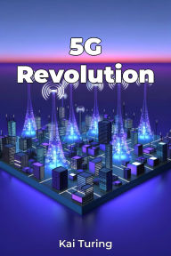Title: 5G Revolution, Author: Kai Turing