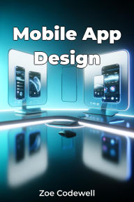 Title: Mobile App Design, Author: Zoe Codewell