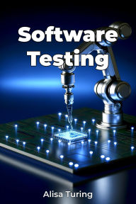Title: Software Testing, Author: Alisa Turing